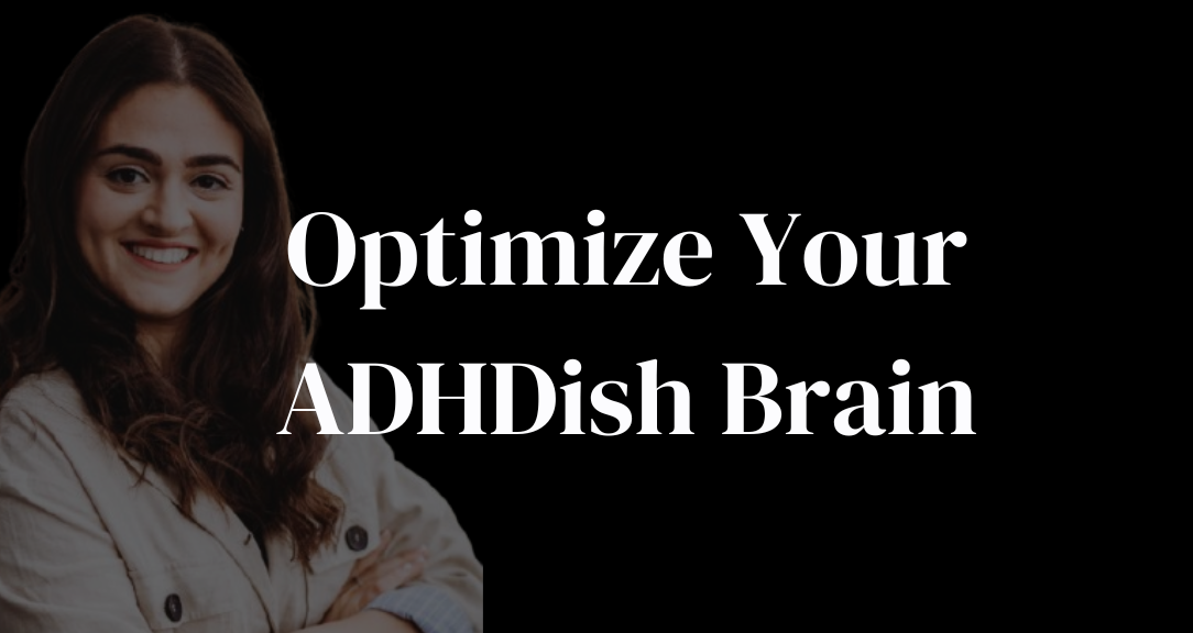 Optimize Your ADHDish Brain — coaching program